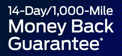 Ford Blue Advantage 14-Day/1,000-Mile Money Back Guarantee